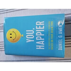 You, Hhappier. By Daniel G. Amen MD